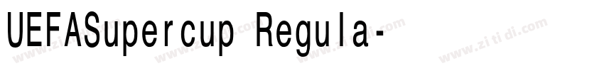 UEFASupercup Regula字体转换